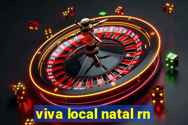 viva local natal rn